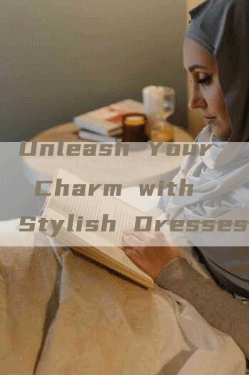 Unleash Your Charm with Stylish Dresses - A Promotional Article in English