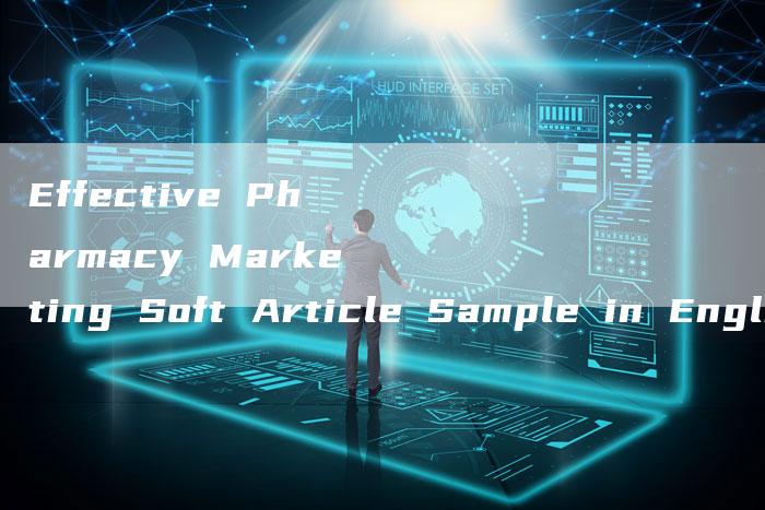 Effective Pharmacy Marketing Soft Article Sample in English