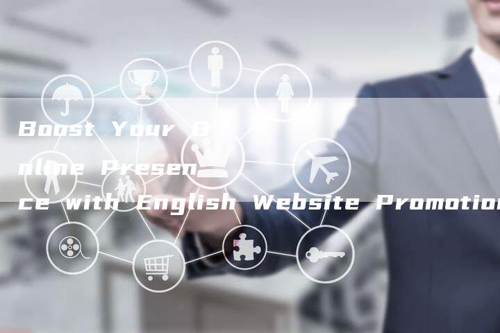 Boost Your Online Presence with English Website Promotion Articles