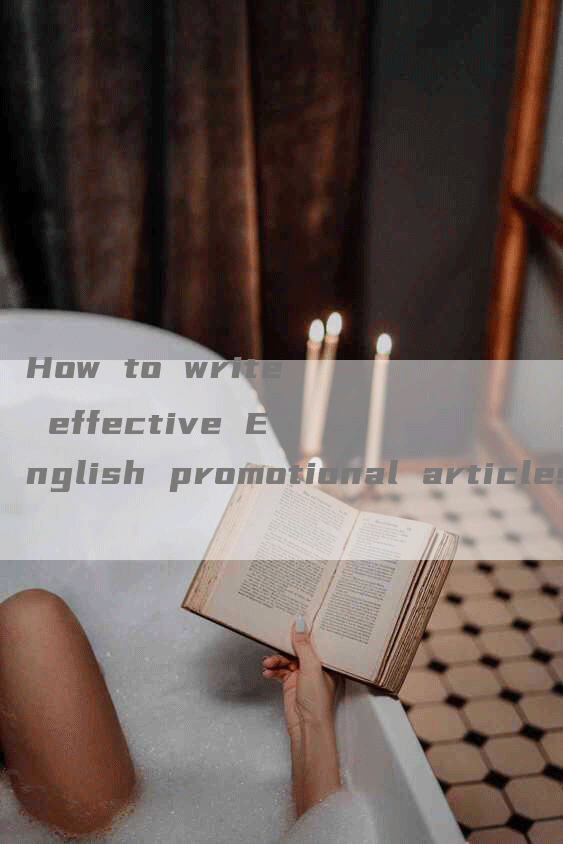 How to write effective English promotional articles